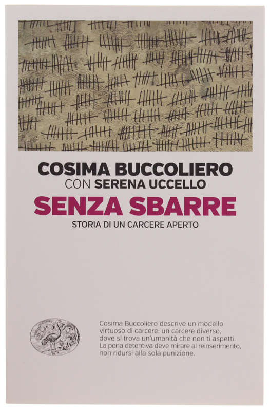SENZA SBARRE storia di un carcere aperto [prima edizione - …