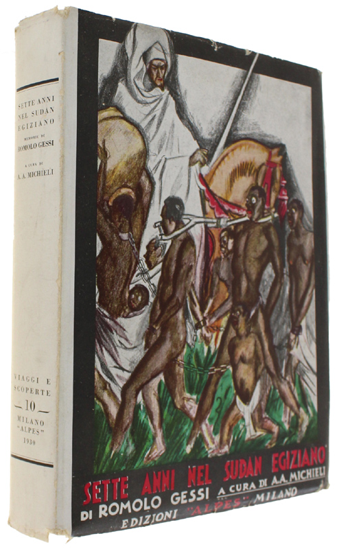 SETTE ANNI NEL SUDAN EGIZIANO. Memorie di Romolo Gessi. con …