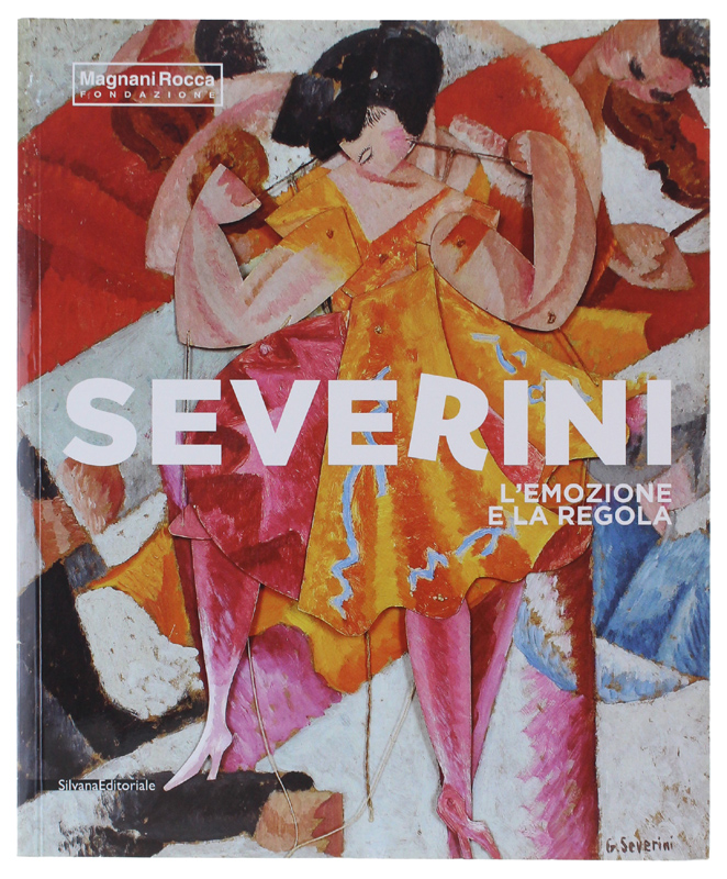 SEVERINI. L'emozione e la regola [come nuovo]