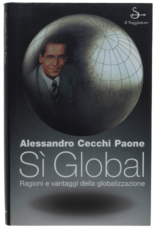 SÌ GLOBAL. Ragioni e vantaggi della globalizzazione