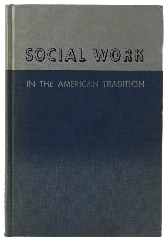 SOCIAL WORK IN THE AMERICAN TRADITION [hardcover]