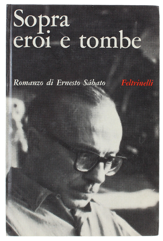 SOPRA EROI E TOMBE [Prima edizione italiana]