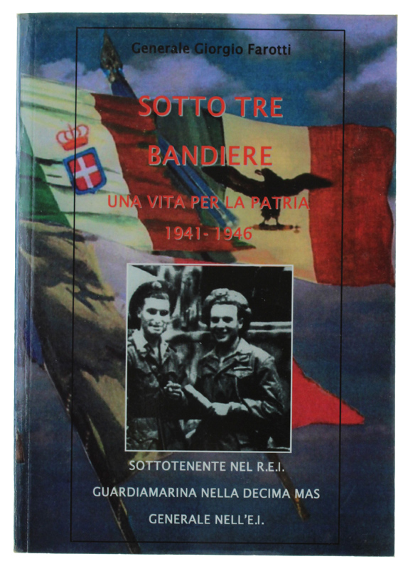 SOTTO TRE BANDIERE - una vita per la patria : …
