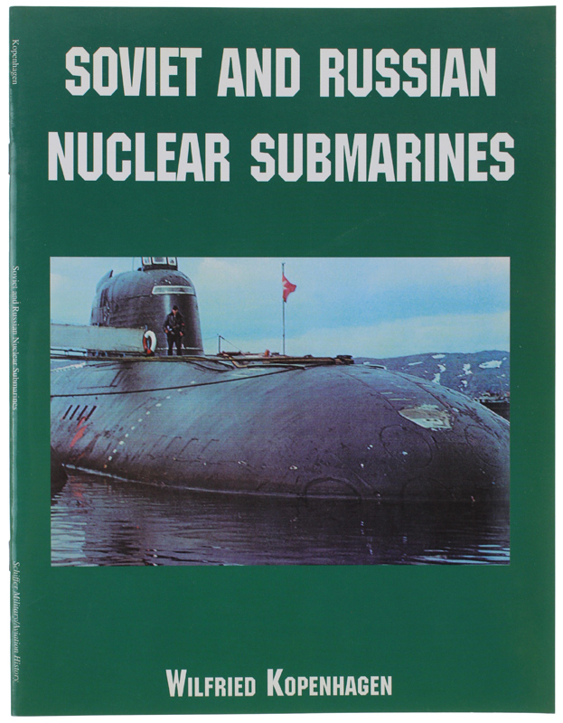 SOVIET AND RUSSIAN NUCLEAR SUBMARINES [As new]