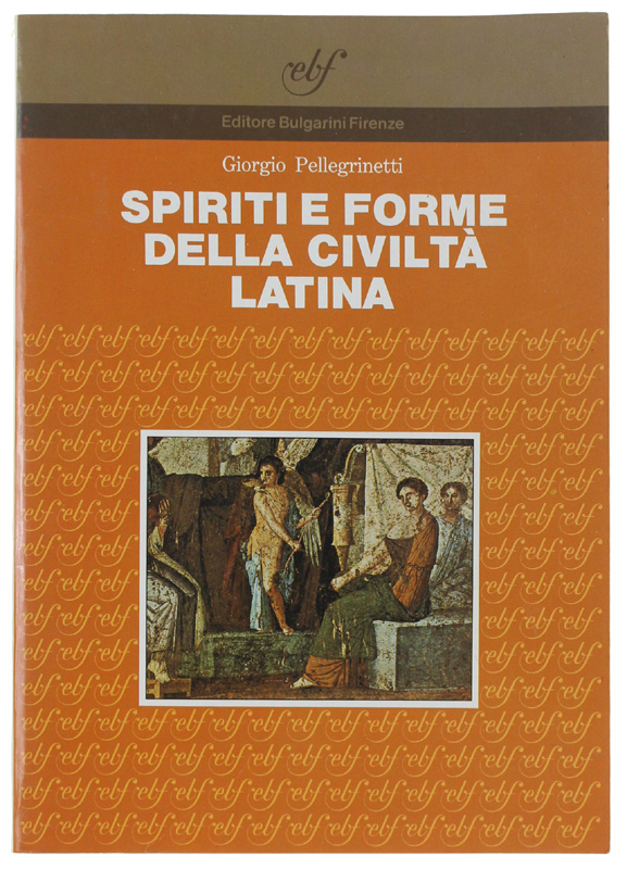 SPIRITI E FORME DELLA CIVILTA' LATINA. Antologia latina per i …