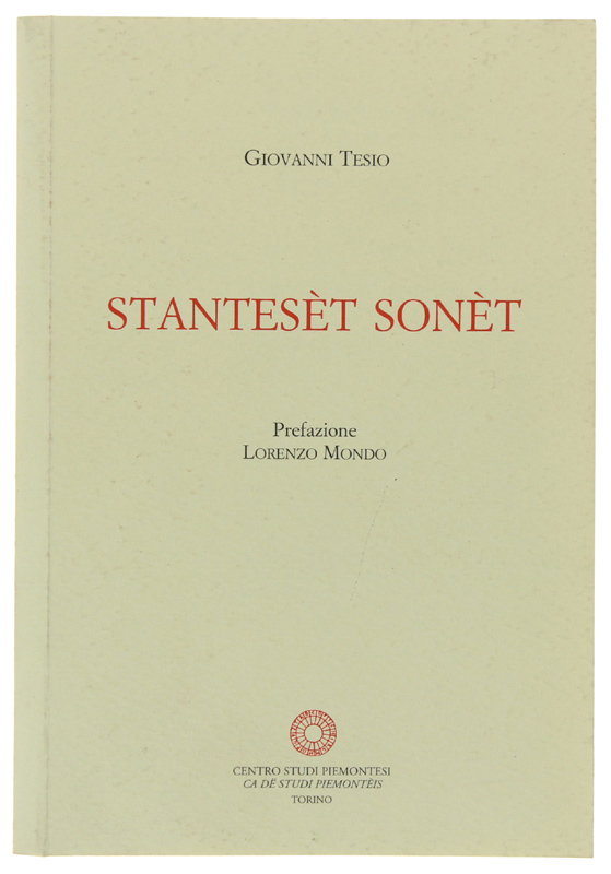 STANTESÈT SONÈT. Prefazione di Lorenzo Mondo [1a edizione, con dedica …