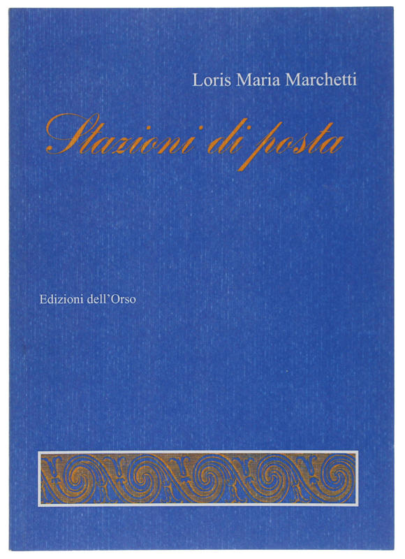STAZIONI DI POSTA [1a edizione, con dedica dell'A.]