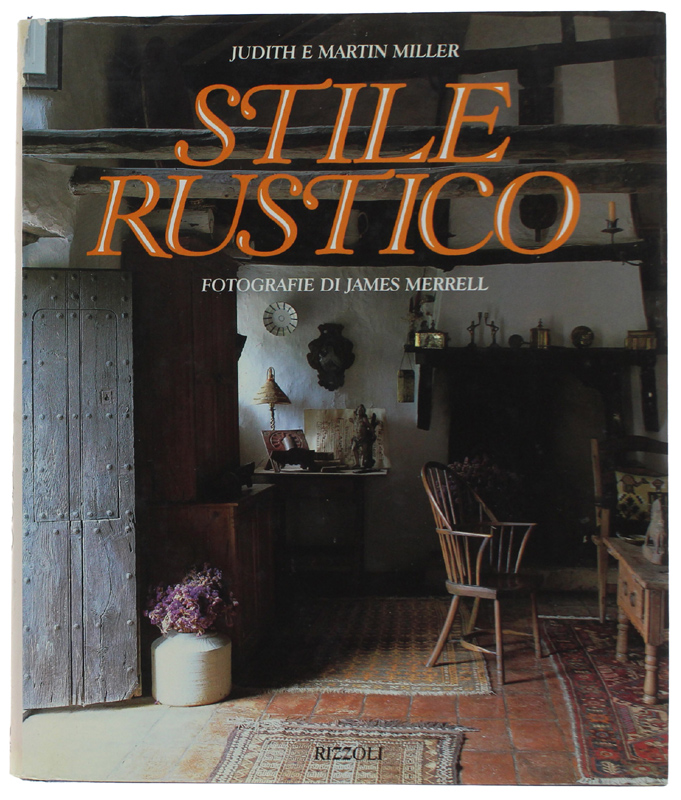 STILE RUSTICO - Fotografie di James Merrell [Legatura cartone, con …