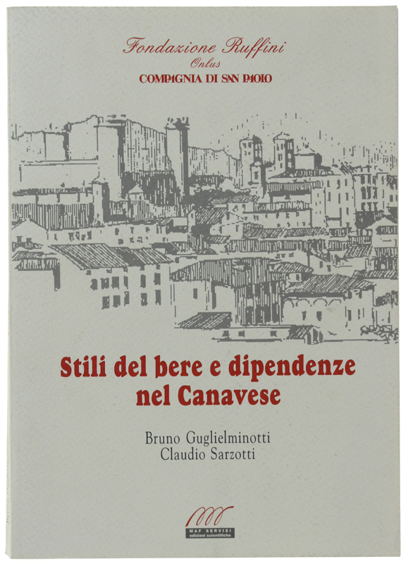 STILI DEL BERE E DIPENDENZE NEL CANAVESE [come nuovo]