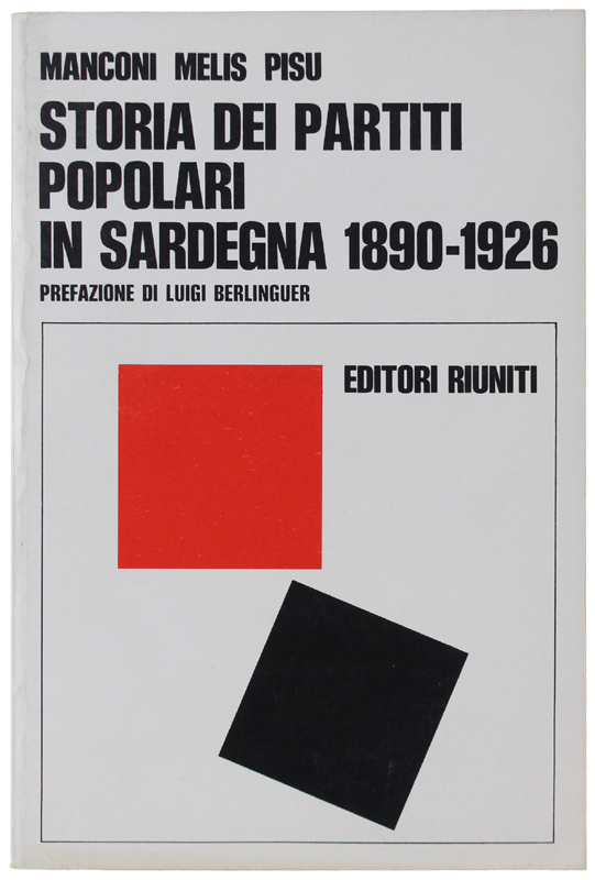 STORIA DEI PARTITI POPOLARI IN SARDEGNA 1890-1926. Prefazione di Luigi …