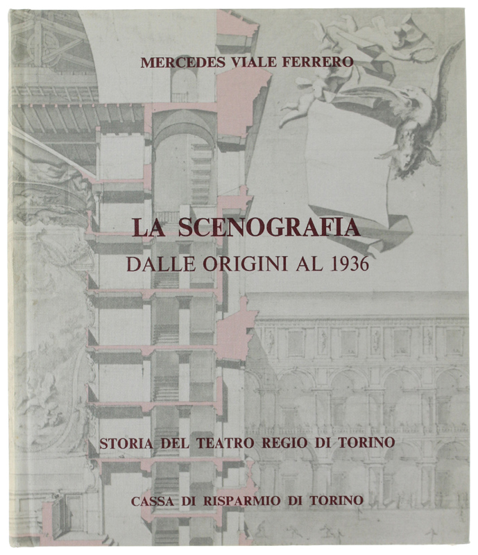 STORIA DEL TEATRO REGIO DI TORINO. Vol. III: LA SCENOGRAFIA …