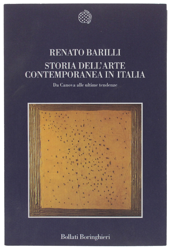 STORIA DELL'ARTE CONTEMPORANEA IN ITALIA. Da Canova alle ultime tendenze …