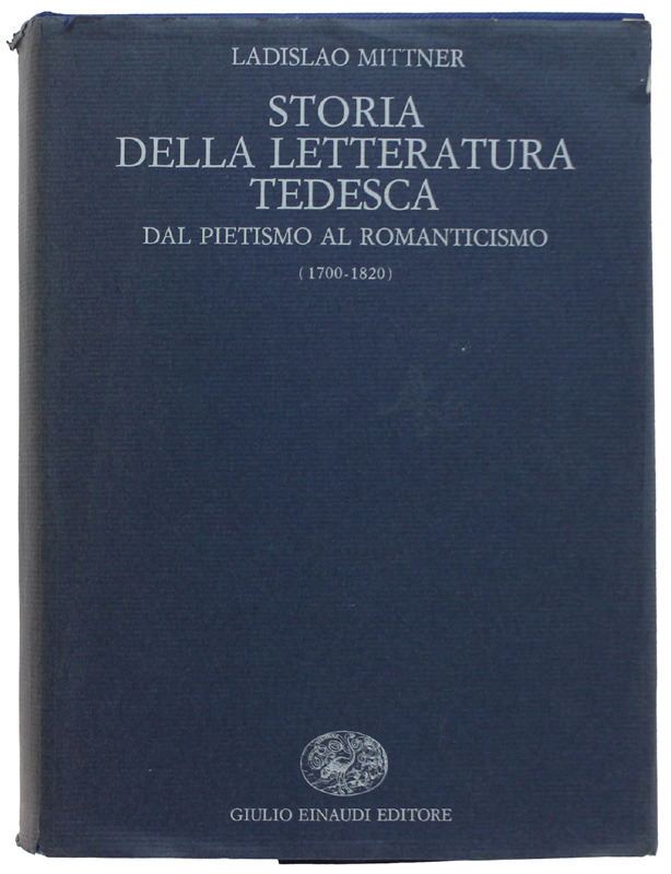 STORIA DELLA LETTERATURA TEDESCA. Dal pietismo al romanticismo (1700-1820).