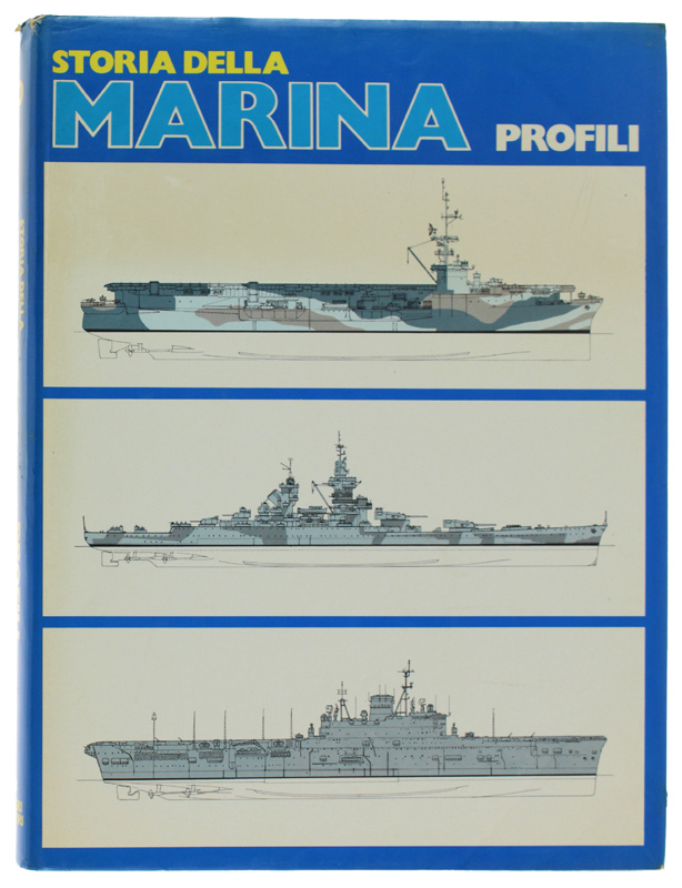 STORIA DELLA MARINA - Volume decimo: PROFILI