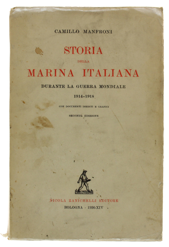 STORIA DELLA MARINA ITALIANA DURANTE LA GUERRA MONDIALE 1914-1918 con …