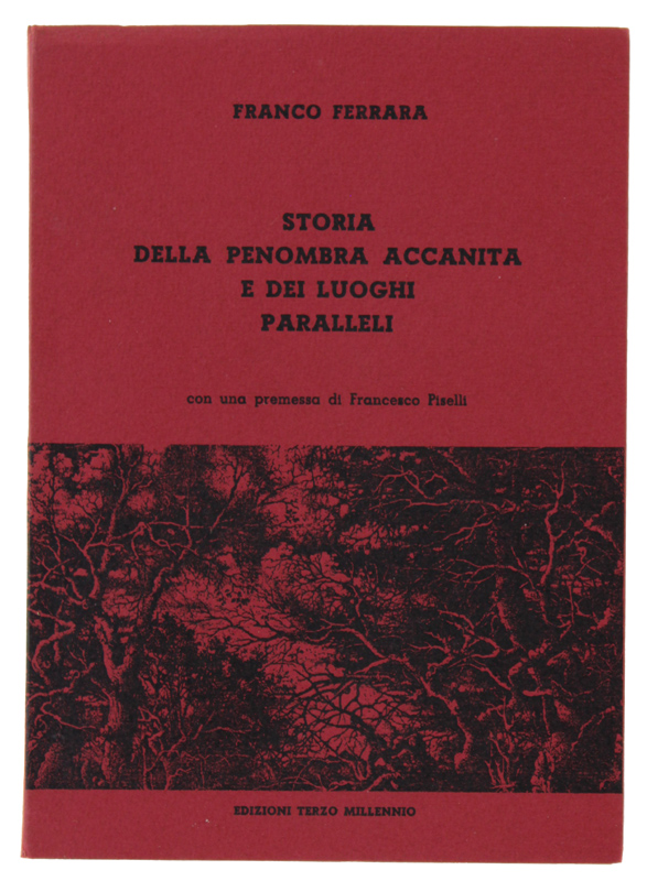 STORIA DELLA PENOMBRA ACCANITA E DEI LUOGHI PARALLELI [1a edizione …
