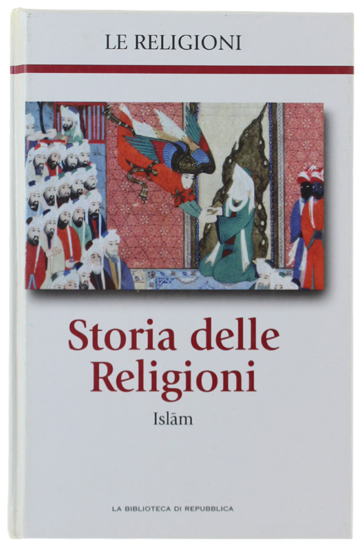 STORIA DELLE RELIGIONI - volume 6: ISLAM