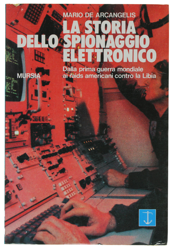 STORIA DELLO SPIONAGGIO ELETTRONICO Dalla prima guerra mondiale ai raids …