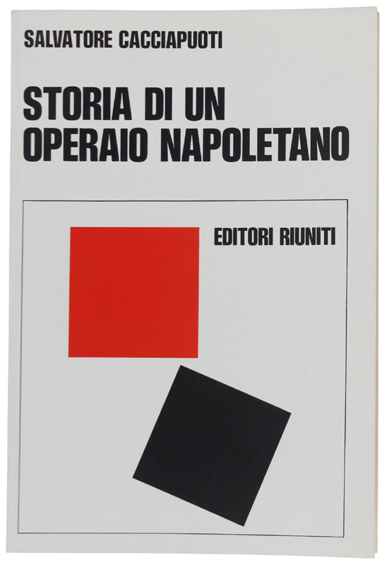 STORIA DI UN OPERAIO NAPOLETANO. Prefazione di Giorgio Amendola.