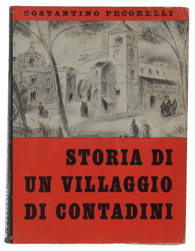 STORIA DI UN VILLAGGIO DI CONTADINI (San Gregorio di Val …