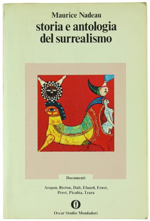 STORIA E ANTOLOGIA DEL SURREALISMO. Documenti. Aragon, Breton, Dalì, Eluard, …