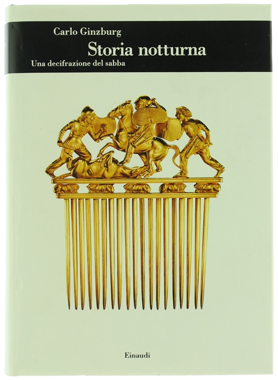STORIA NOTTURNA. Una decifrazione del sabba. ([1a edizione - ottimo]