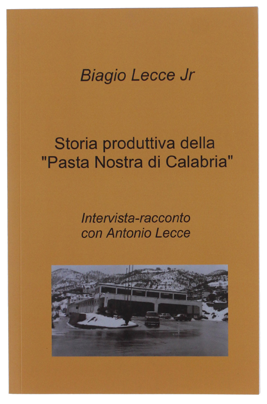 STORIA PRODUTTIVA DELLA "PASTA NOSTRA DI CALABRIA". Intervista-racconto con Antonio …