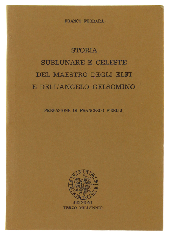 STORIA SUBLUNARE E CELESTE DEL MAESTRO DEGLI ELFI E DELL' …