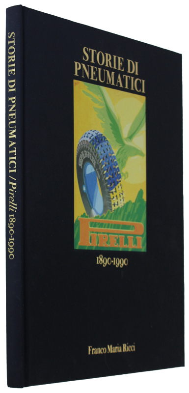 STORIE DI PNEUMATICI. PIRELLI 1890-1990 [come nuovo]