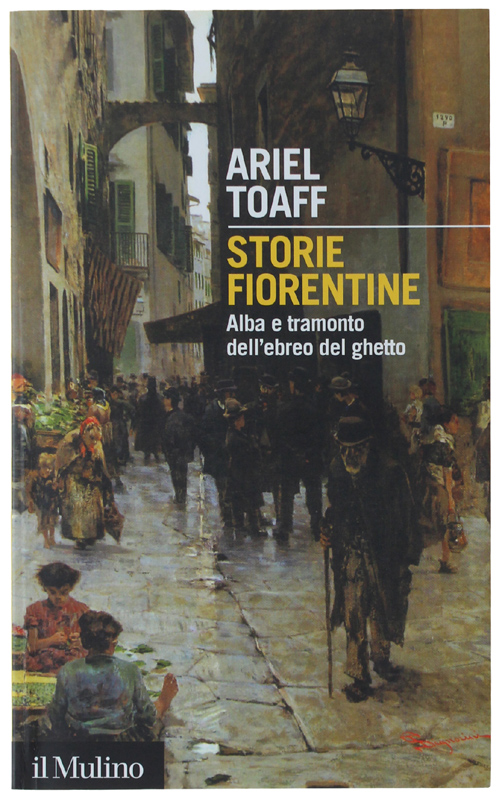 STORIE FIORENTINE - Alba e tramonto dell'ebreo del ghetto