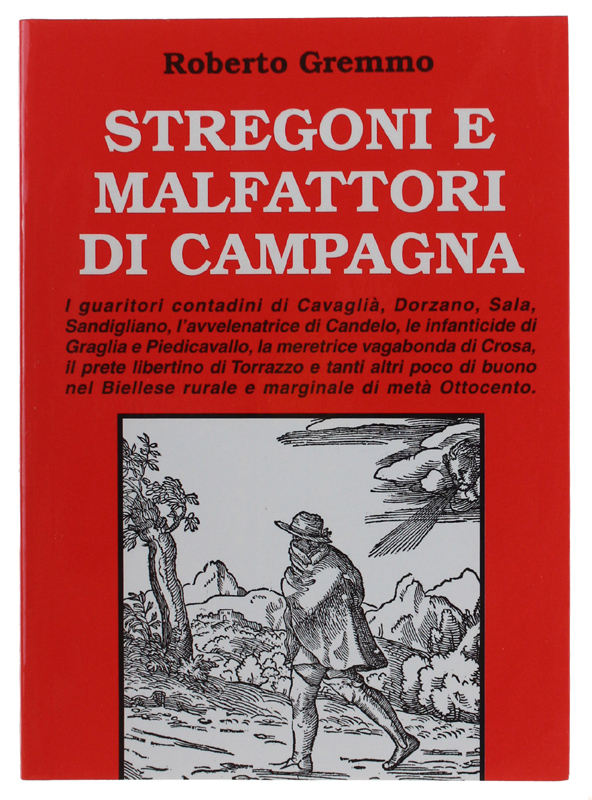 STREGONI E MALFATTORI DI CAMPAGNA. I guaritori contadini di Cavaglià, …