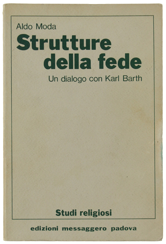 STRUTTURE DELLA FEDE. Un dialogo con Karl Barth.