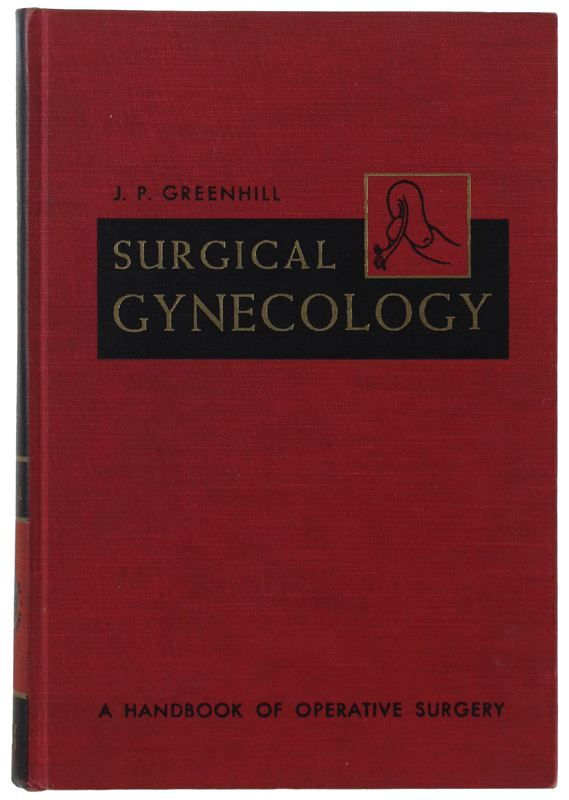 SURGICAL GYNECOLOGY Including Important OBSTETRIC OPERATIONS - A Handbook of …