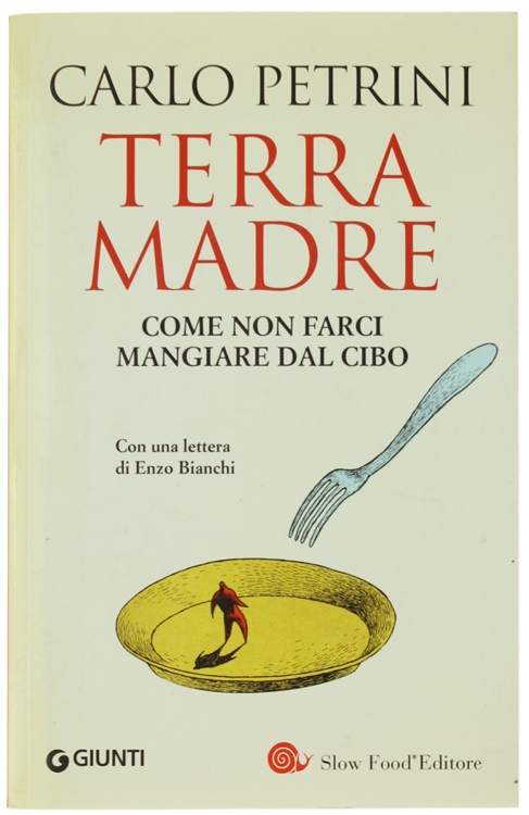 TERRA MADRE. Come non farci mangiare dal cibo [come nuovo, …