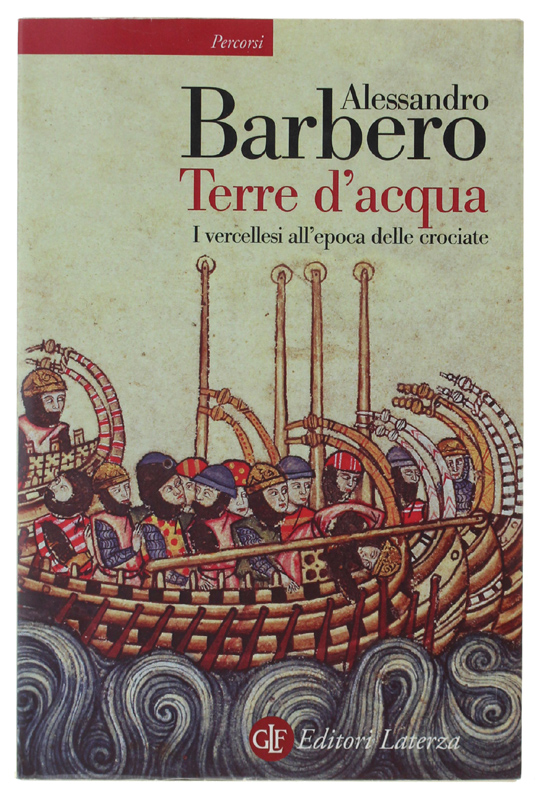 TERRE D'ACQUA. I vercellesi all'epoca delle crociate