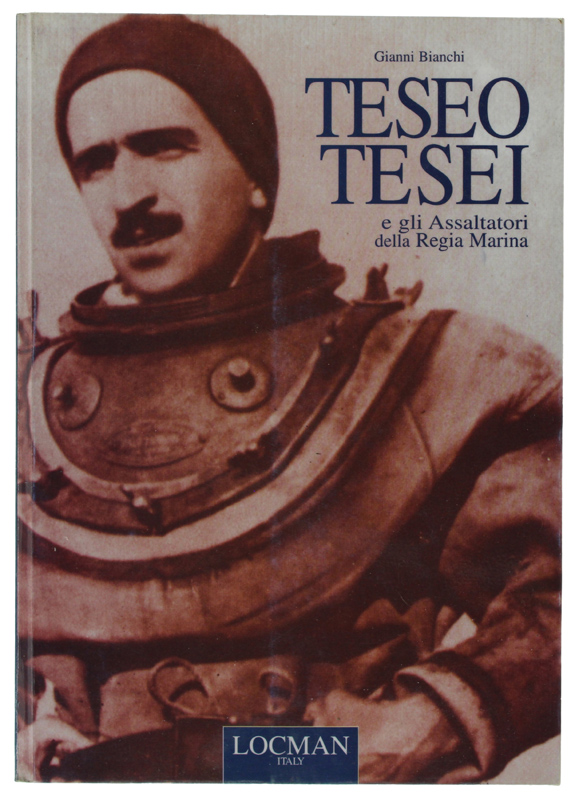 TESEO TESEI e gli Assaltatori della Regia Marina