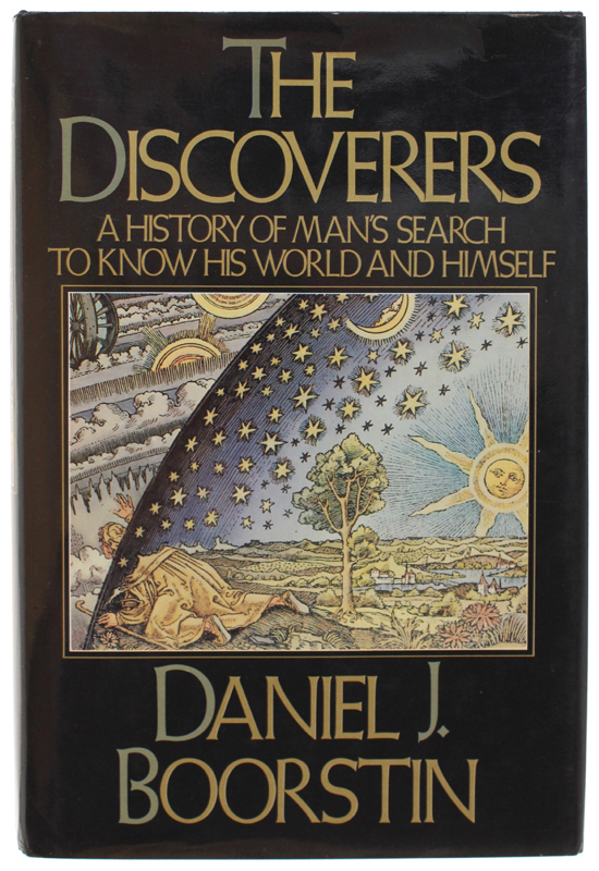 THE DISCOVERERS. A History of Man's Search to Know His …