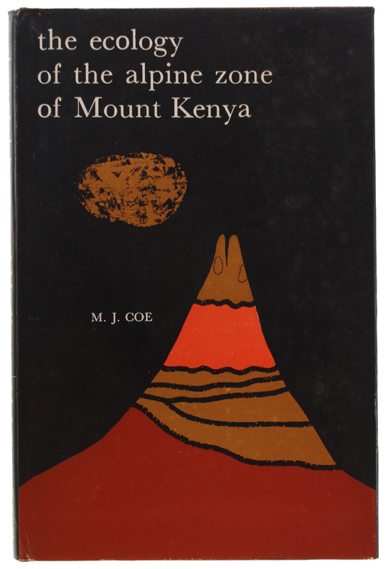THE ECOLOGY OF THE ALPINE ZONE OF MOUNT KENYA [First …