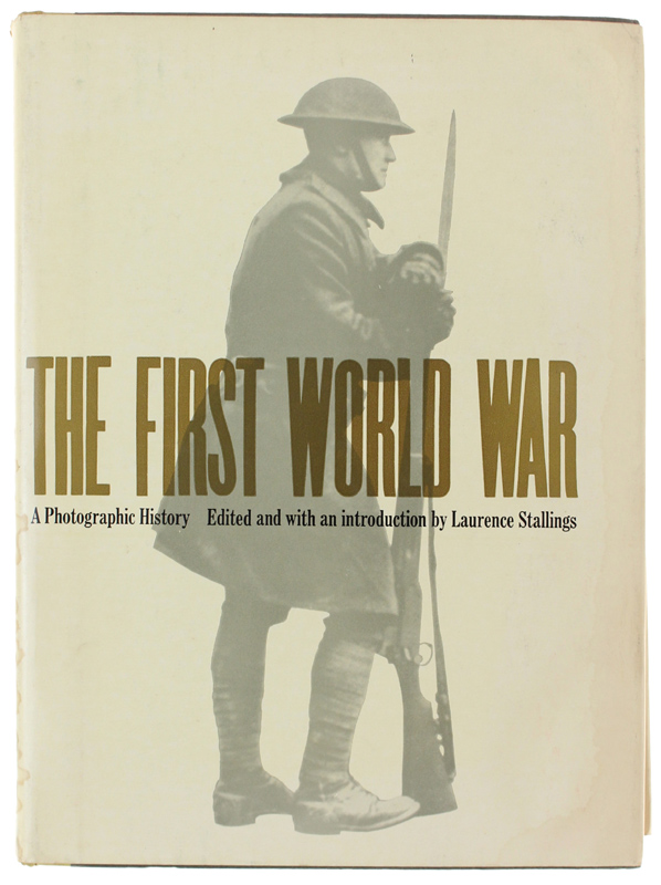 THE FIRST WORLD WAR. A Photographic History.
