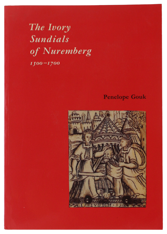 THE IVORY SUNDIALS OF NUREMBERG 1500-1700 [fine condition: as new]