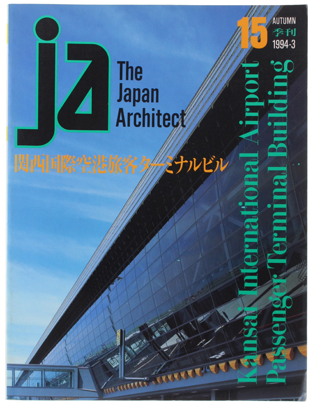 THE JAPAN ARCHITECT # 15 Autumn 1994-3. Kansai International Airport, …