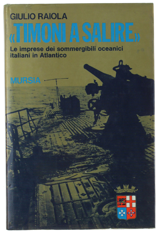 TIMONI A SALIRE". Le azioni dei sommergibili oceanici italiani in …