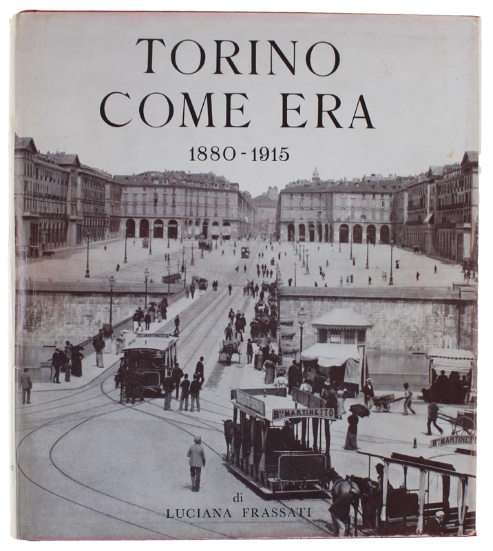 TORINO COME ERA 1880-1915.