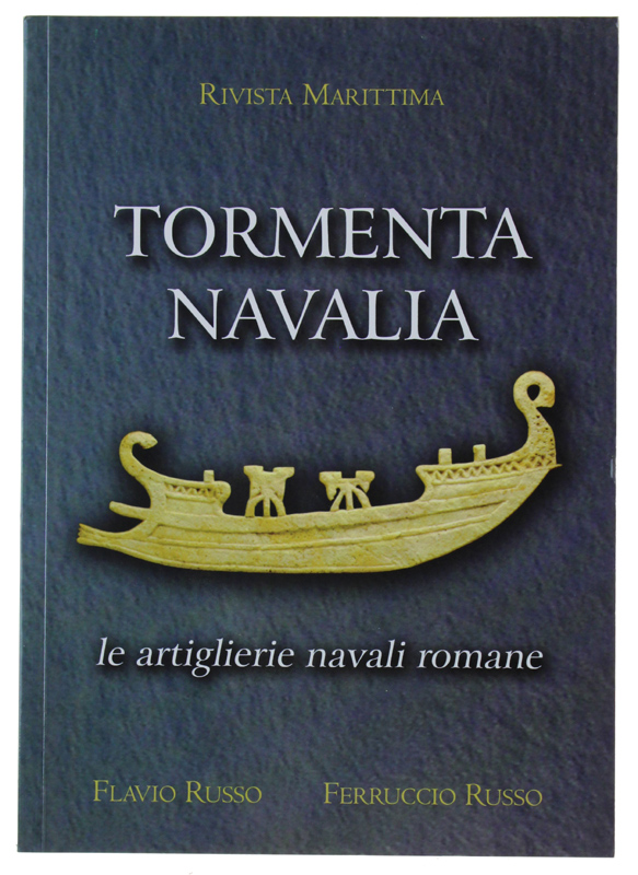 TORMENTA. Le artiglierie navali romane [COME NUOVO]