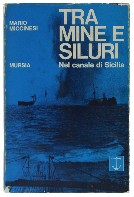 TRA MINE E SILURI. Nel canale di Sicilia