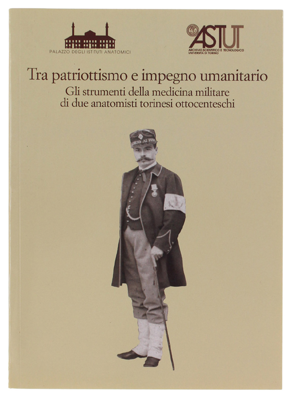 TRA PATRIOTTISMO E IMPEGNO UMANITARIO. Gli strumenti della medicina militare …