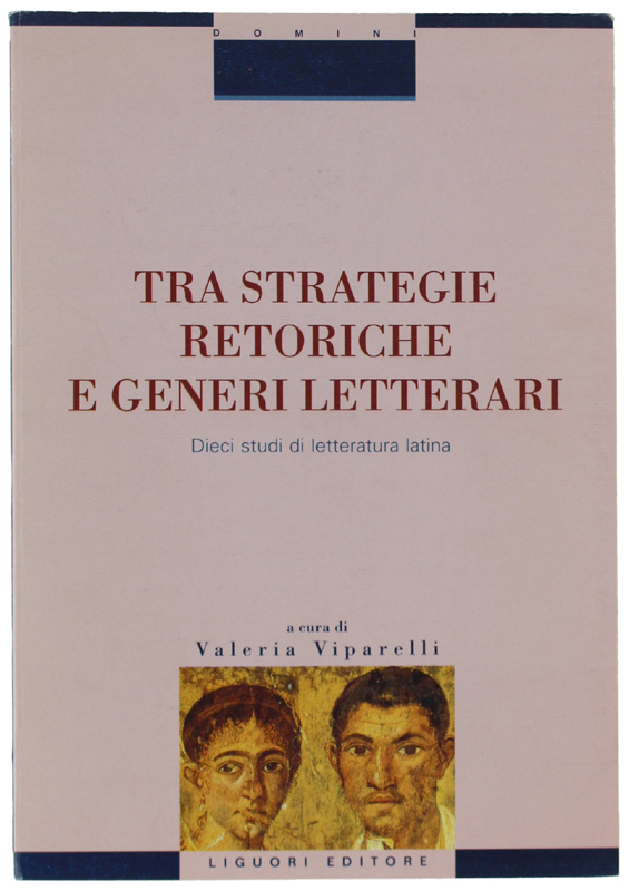 TRA STRATEGIE RETORICHE E GENERI LETTERARI. Dieci studi di letteratura …