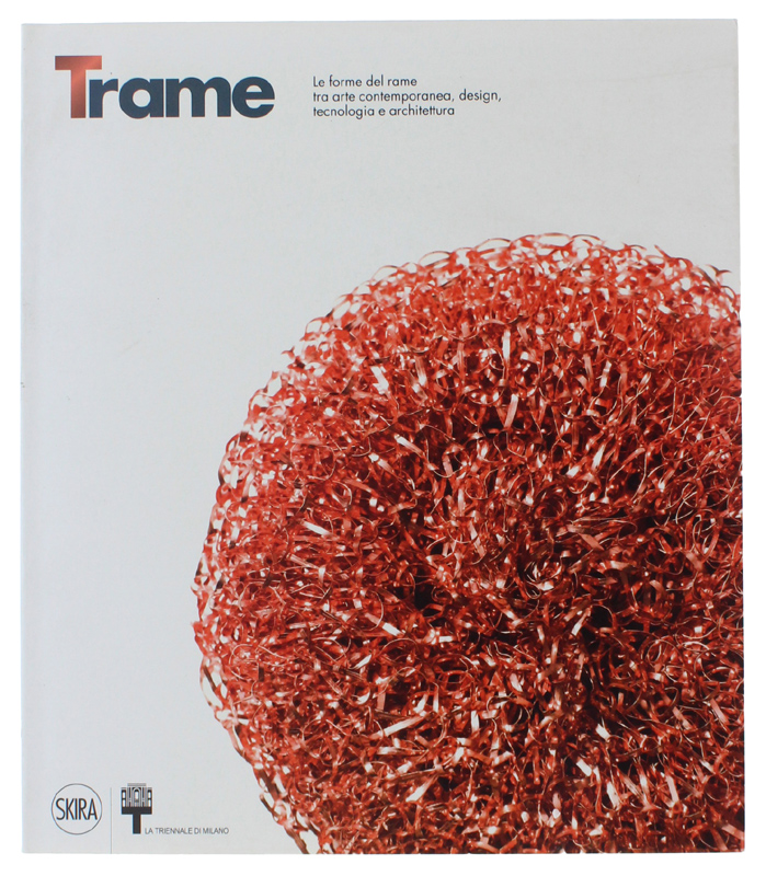TRAME.Le forme del rame tra arte contemporanea, design, tecnologia e …