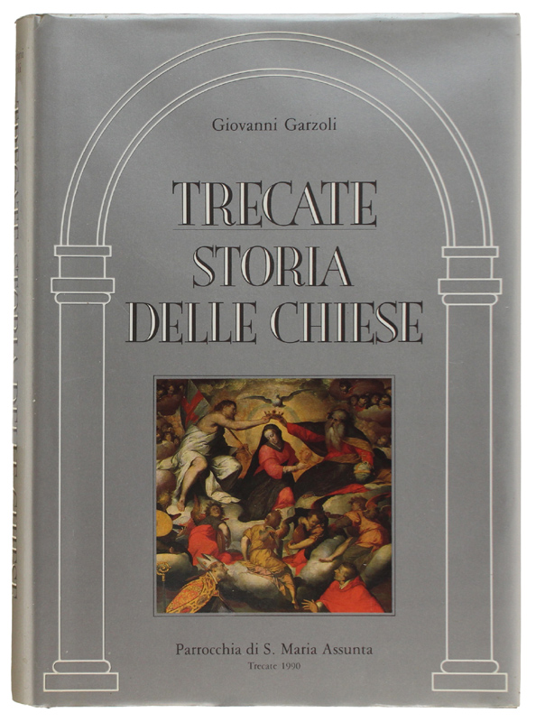 TRECATE - STORIA DELLE CHIESE [1a edizione, come nuovo]