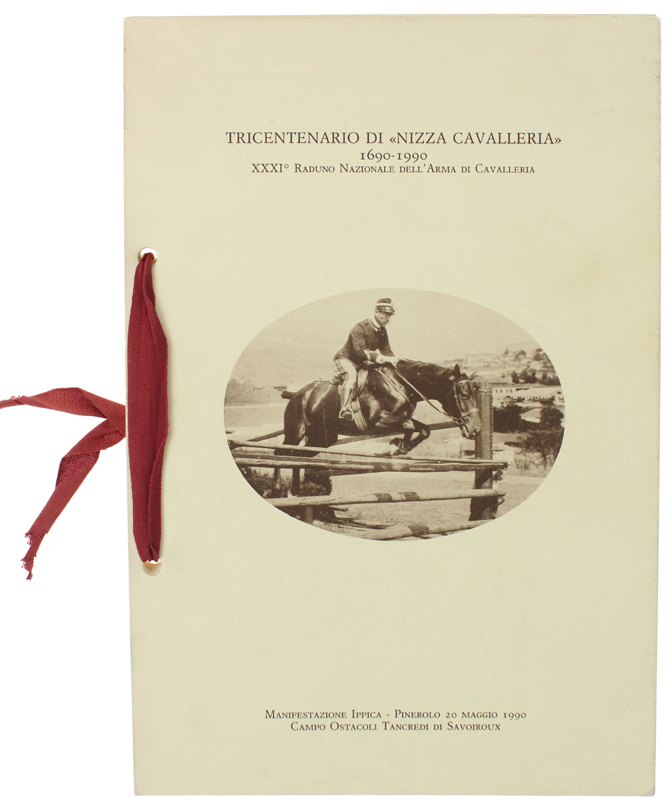 TRICENTENARIO DI "NIZZA CAVALLERIA" 1690-1990 - XXXI° Raduno Nazionale dell'Arma …